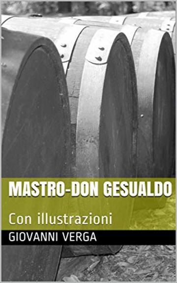 Mastro-Don Gesualdo: Con illustrazioni (I libri delle vacanze Vol. 2)